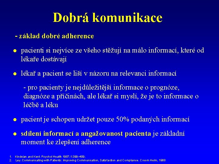 Dobrá komunikace - základ dobré adherence l pacienti si nejvíce ze všeho stěžují na