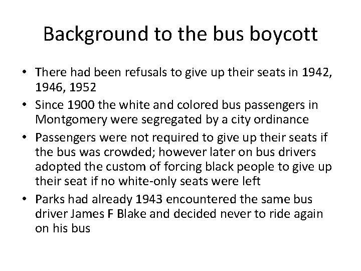 Background to the bus boycott • There had been refusals to give up their