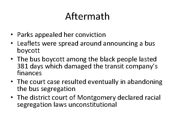Aftermath • Parks appealed her conviction • Leaflets were spread around announcing a bus