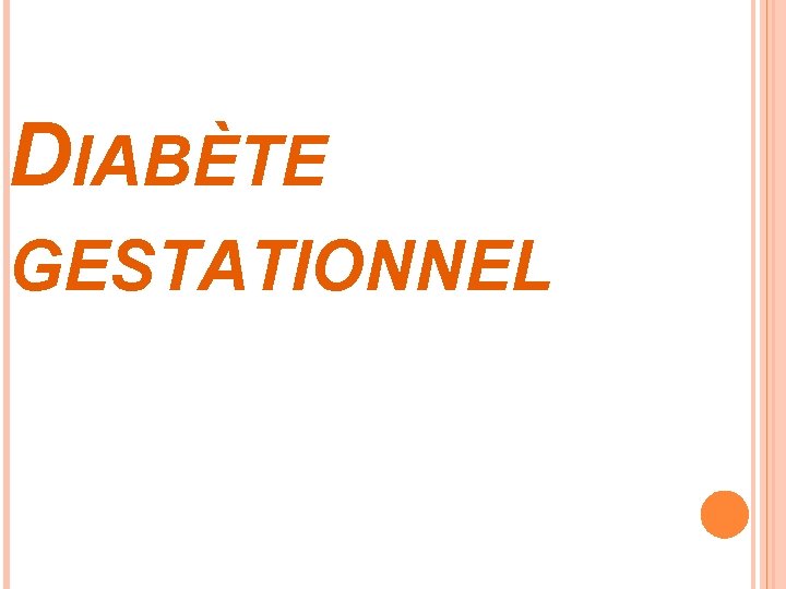 DIABÈTE GESTATIONNEL 