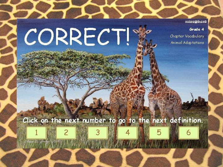 CORRECT! Grade 4 Chapter Vocabulary Animal Adaptations Click on the next number to go