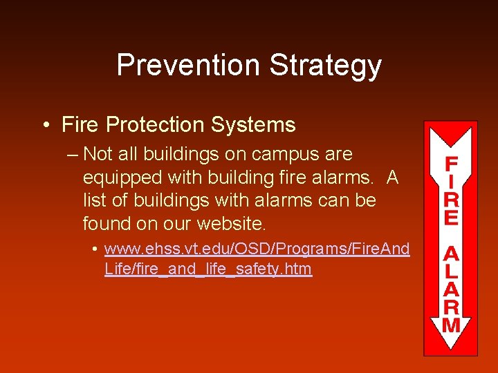 Prevention Strategy • Fire Protection Systems – Not all buildings on campus are equipped