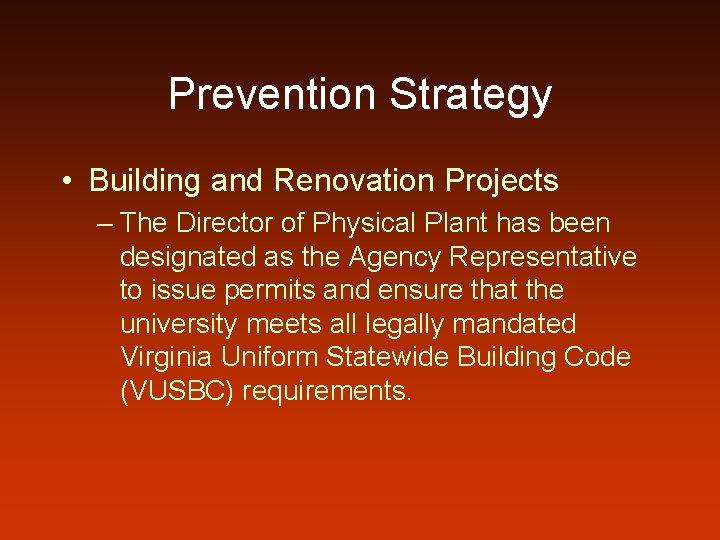 Prevention Strategy • Building and Renovation Projects – The Director of Physical Plant has