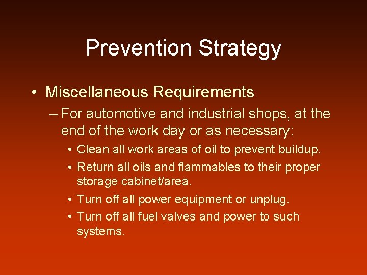 Prevention Strategy • Miscellaneous Requirements – For automotive and industrial shops, at the end