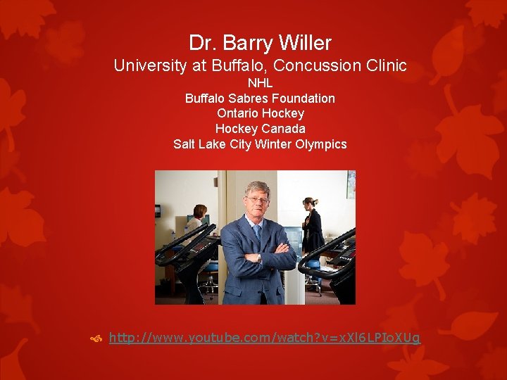 Dr. Barry Willer University at Buffalo, Concussion Clinic NHL Buffalo Sabres Foundation Ontario Hockey