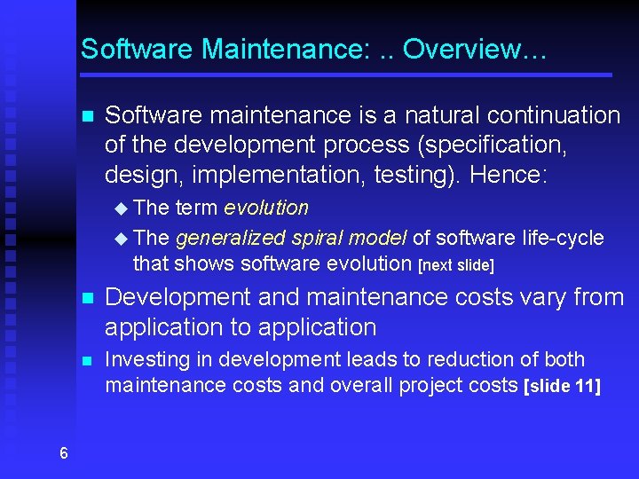 Software Maintenance: . . Overview… n Software maintenance is a natural continuation of the