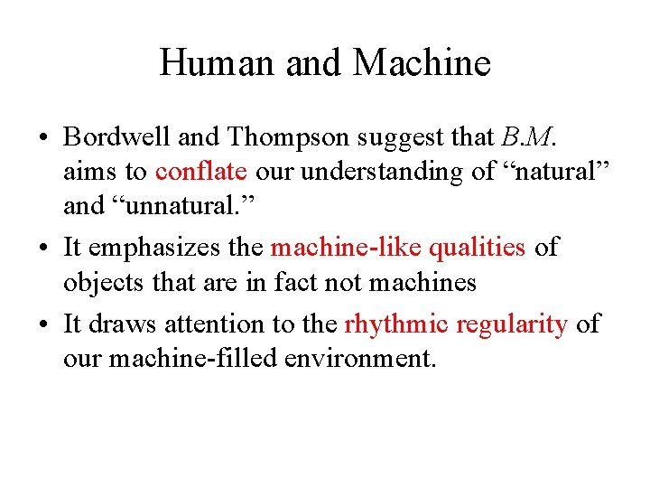 Human and Machine • Bordwell and Thompson suggest that B. M. aims to conflate