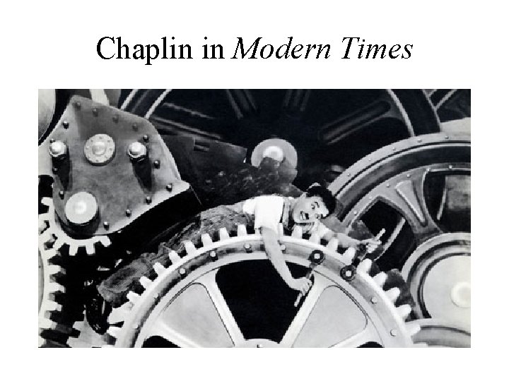 Chaplin in Modern Times 