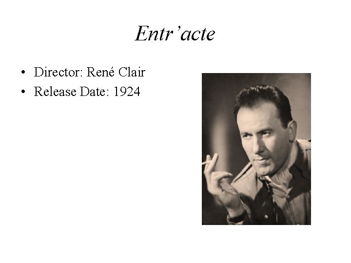 Entr’acte • Director: René Clair • Release Date: 1924 