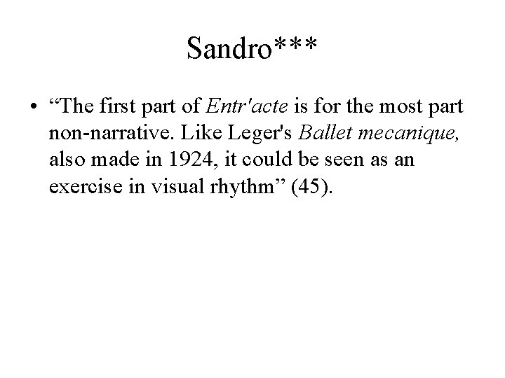 Sandro*** • “The first part of Entr'acte is for the most part non-narrative. Like