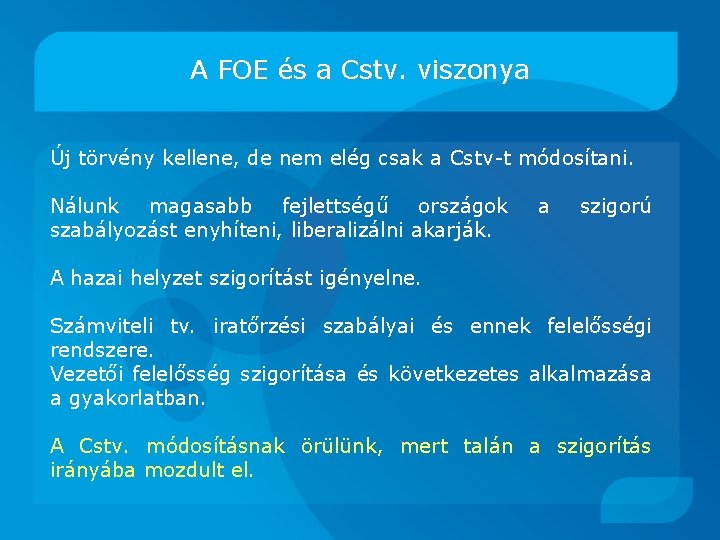 A FOE és a Cstv. viszonya Új törvény kellene, de nem elég csak a