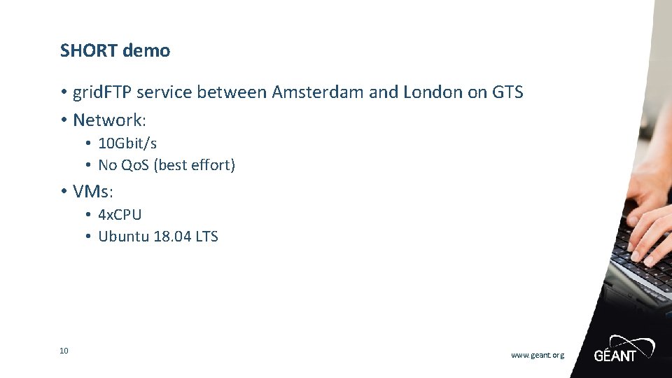 SHORT demo • grid. FTP service between Amsterdam and London on GTS • Network: