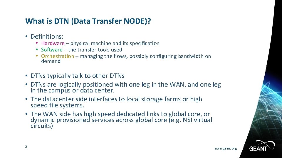 What is DTN (Data Transfer NODE)? • Definitions: • Hardware – physical machine and