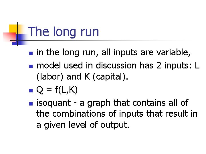 The long run n n in the long run, all inputs are variable, model The long run n n in the long run, all inputs are variable, model