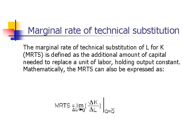 Marginal rate of technical substitution The marginal rate of technical substitution of L for Marginal rate of technical substitution The marginal rate of technical substitution of L for