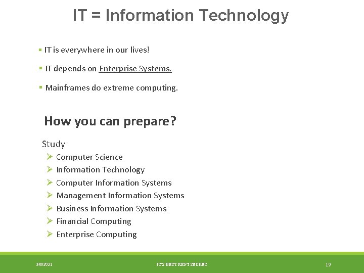 IT = Information Technology § IT is everywhere in our lives! § IT depends