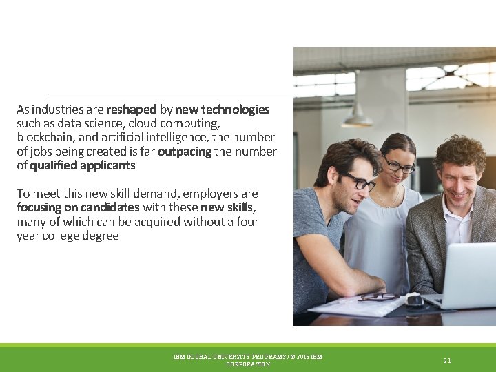 As industries are reshaped by new technologies such as data science, cloud computing, blockchain,