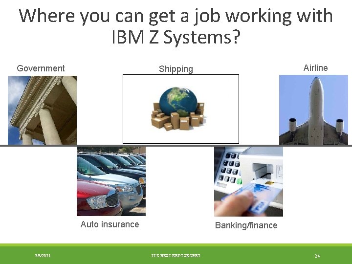 Where you can get a job working with IBM Z Systems? Government Auto insurance