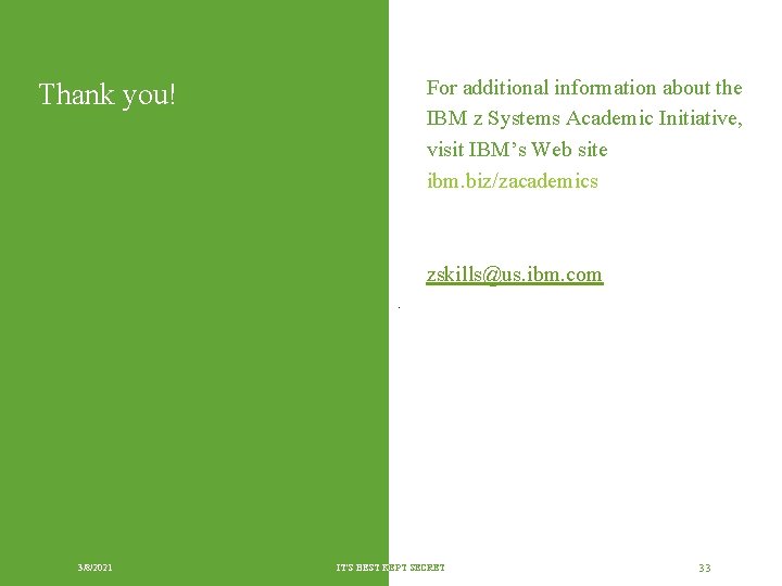 For additional information about the IBM z Systems Academic Initiative, visit IBM’s Web site