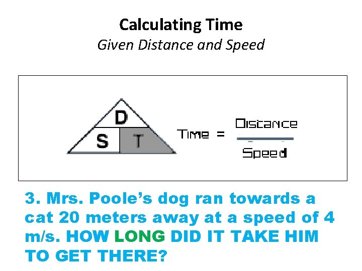 Calculating Time Given Distance and Speed 3. Mrs. Poole’s ran towards a Dividedog Distance