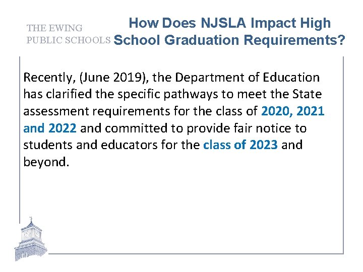 How Does NJSLA Impact High THE EWING PUBLIC SCHOOLS School Graduation Requirements? Recently, (June