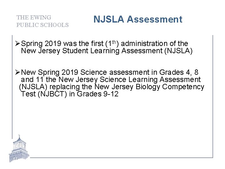 THE EWING PUBLIC SCHOOLS NJSLA Assessment ØSpring 2019 was the first (1 th) administration