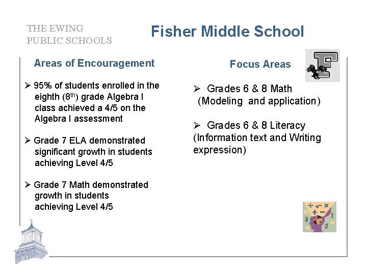 THE EWING PUBLIC SCHOOLS Fisher Middle School Areas of Encouragement Ø 95% of students