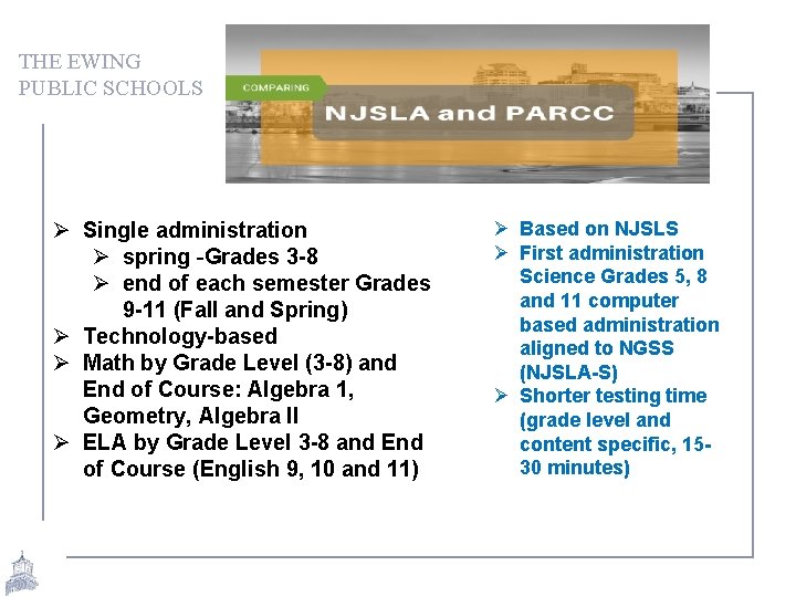 THE EWING PUBLIC SCHOOLS Ø Single administration Ø spring -Grades 3 -8 Ø end