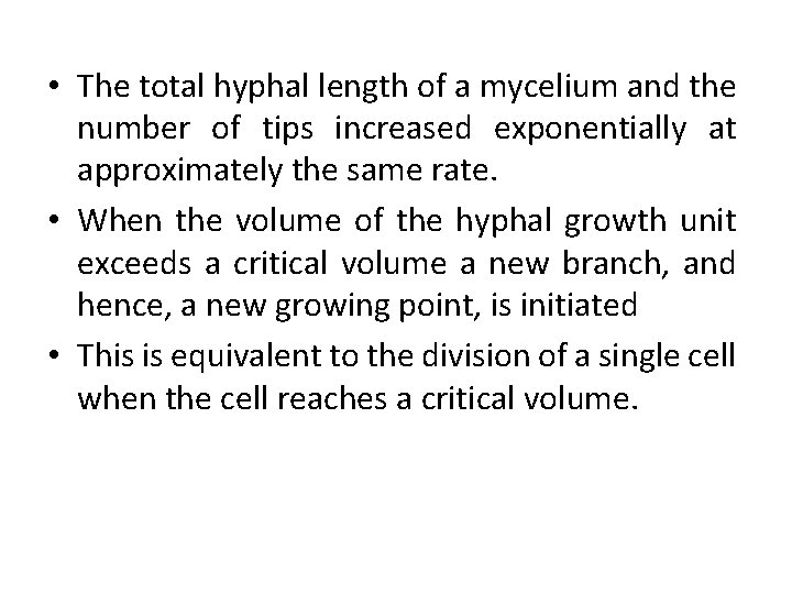  • The total hyphal length of a mycelium and the number of tips