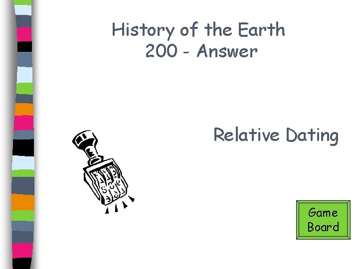 History of the Earth 200 - Answer Relative Dating Game Board 