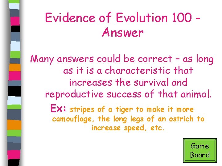 Evidence of Evolution 100 Answer Many answers could be correct – as long as