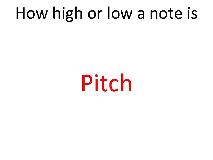 How high or low a note is Pitch 