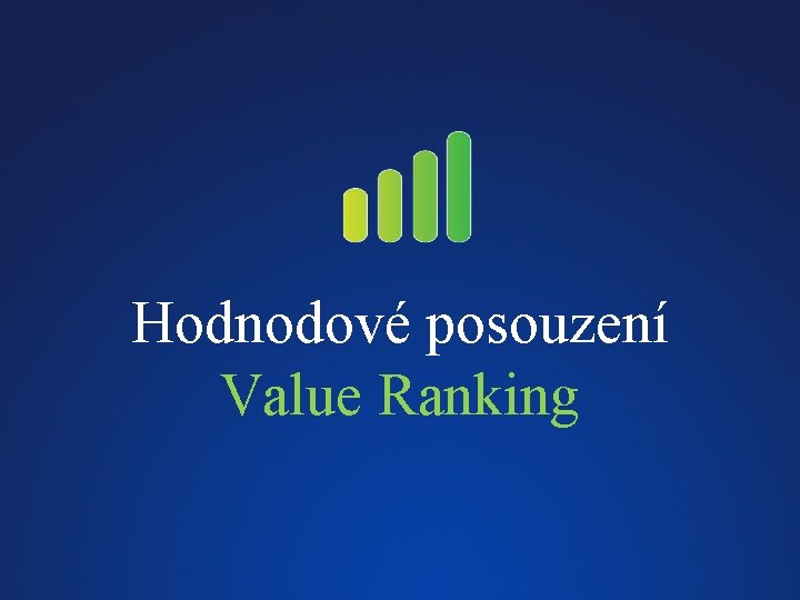 Hodnodové posouzení Value Ranking 