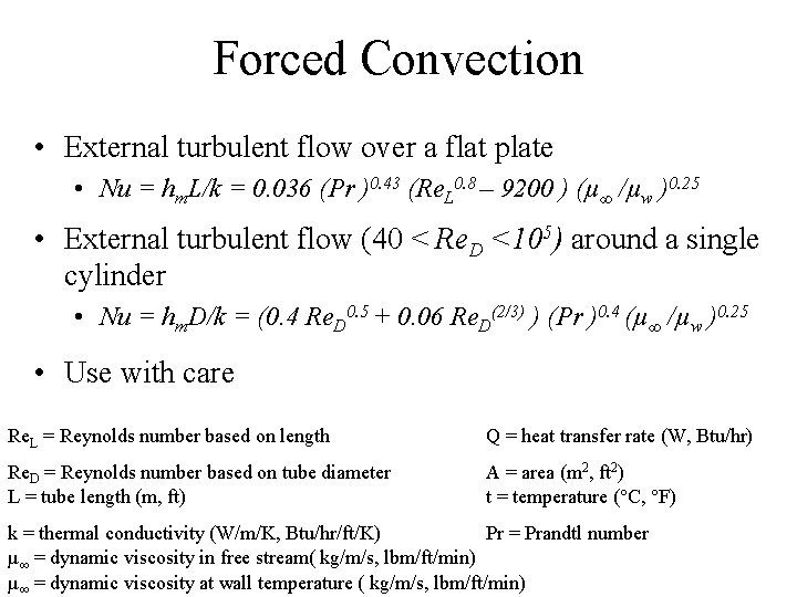 Forced Convection • External turbulent flow over a flat plate • Nu = hm.