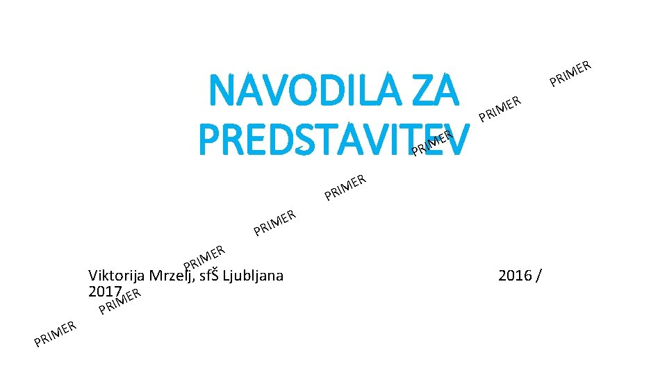 NAVODILA ZA PREDSTAVITEV R E M I PR R R E M I R