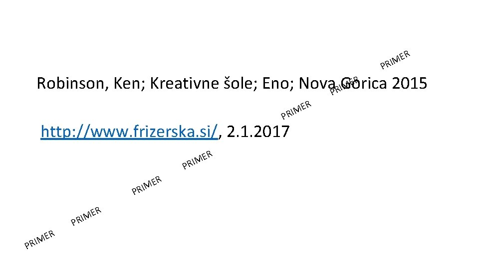 R ME I R P R E Robinson, Ken; Kreativne šole; Eno; Nova. PRGorica