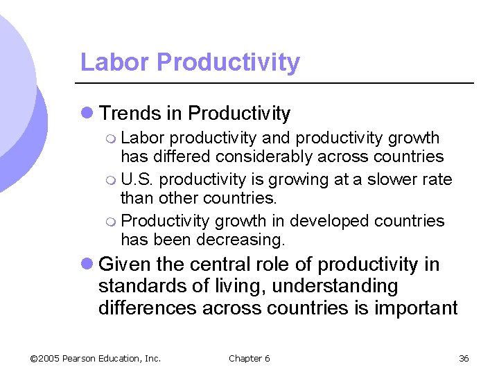 Labor Productivity l Trends in Productivity m Labor productivity and productivity growth has differed