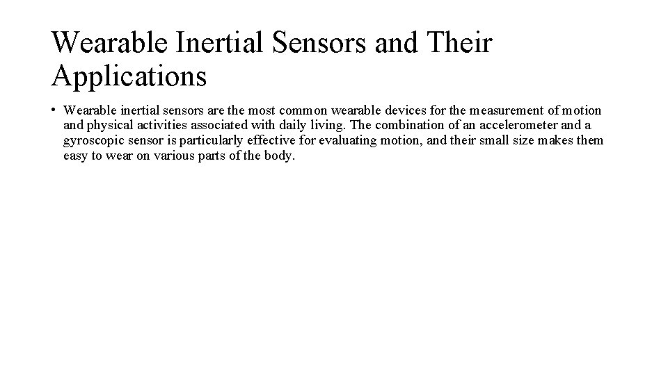 Wearable Inertial Sensors and Their Applications • Wearable inertial sensors are the most common