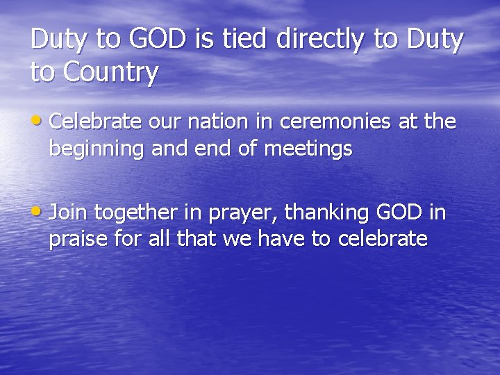 Duty to GOD is tied directly to Duty to Country • Celebrate our nation