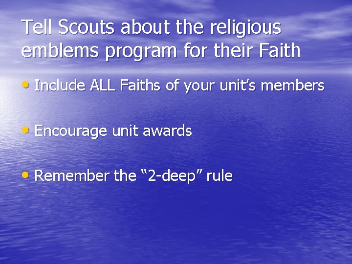 Tell Scouts about the religious emblems program for their Faith • Include ALL Faiths