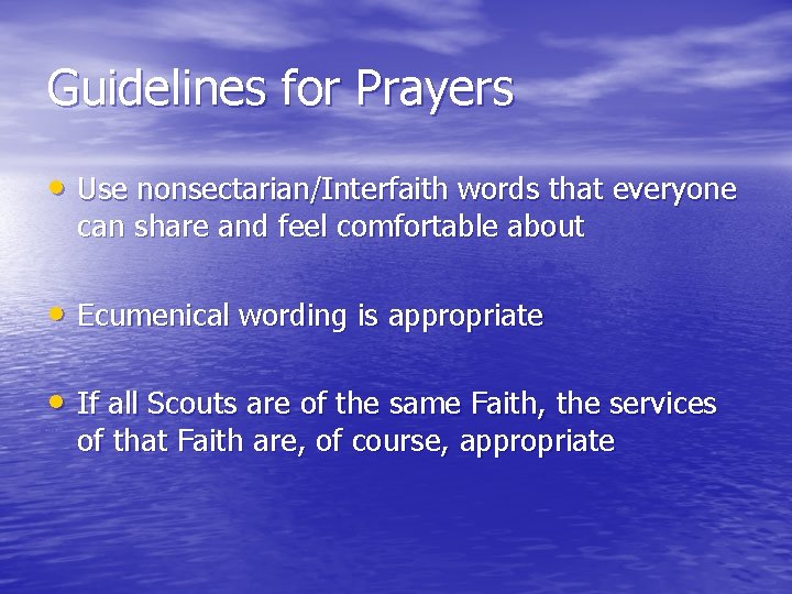Guidelines for Prayers • Use nonsectarian/Interfaith words that everyone can share and feel comfortable