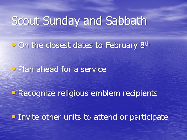 Scout Sunday and Sabbath • On the closest dates to February 8 th •