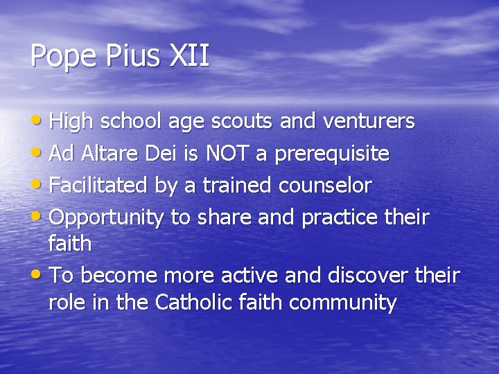 Pope Pius XII • High school age scouts and venturers • Ad Altare Dei