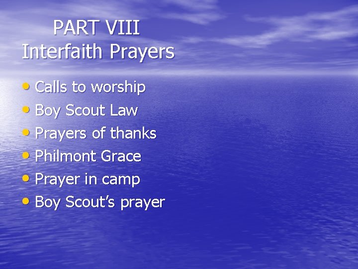 PART VIII Interfaith Prayers • Calls to worship • Boy Scout Law • Prayers