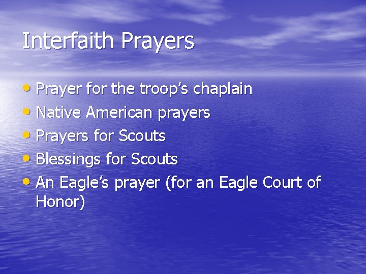 Interfaith Prayers • Prayer for the troop’s chaplain • Native American prayers • Prayers