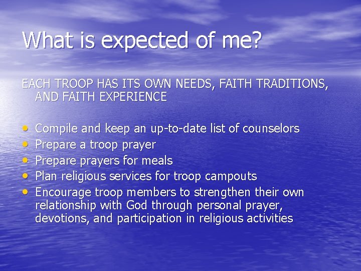 What is expected of me? EACH TROOP HAS ITS OWN NEEDS, FAITH TRADITIONS, AND