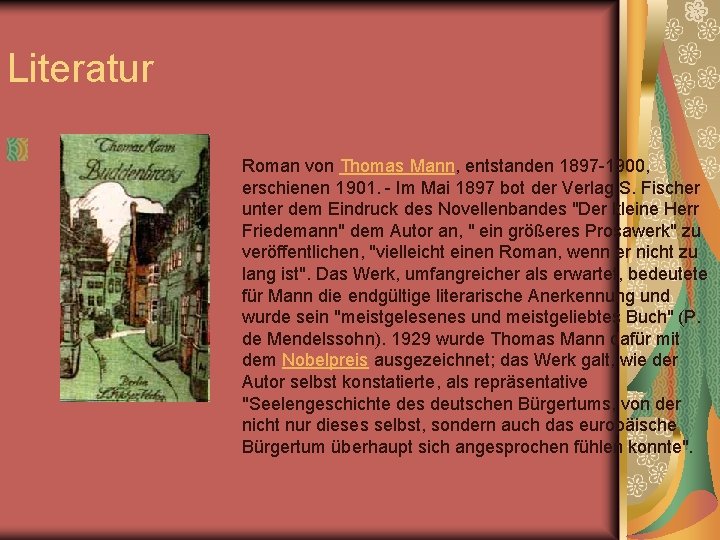 Literatur Roman von Thomas Mann, entstanden 1897 -1900, erschienen 1901. - Im Mai 1897