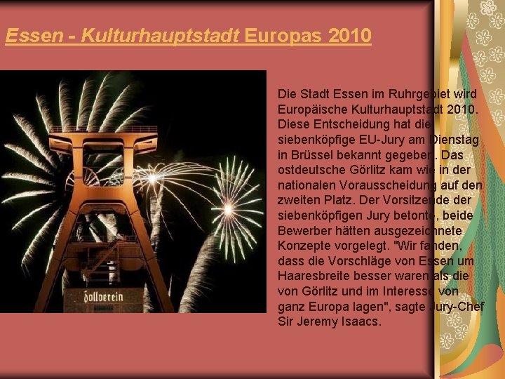 Essen - Kulturhauptstadt Europas 2010 Die Stadt Essen im Ruhrgebiet wird Europäische Kulturhauptstadt 2010.