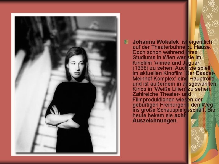 Johanna Wokalek ist eigentlich auf der Theaterbühne zu Hause. Doch schon während ihres Studiums