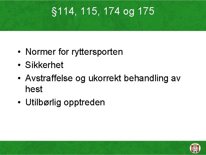 § 114, 115, 174 og 175 • Normer for ryttersporten • Sikkerhet • Avstraffelse